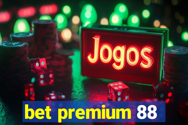 bet premium 88